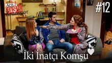 İki İnatçı Komşu #12