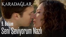 Seni seviyorum Nazlı - Karadağlar 9. Bölüm