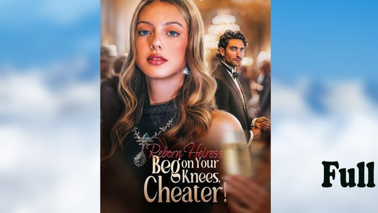 Reborn Heiress Beg on Your Knees, Cheater!
