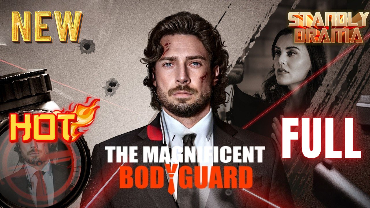 The Magnificent Bodyguard Full Hd I Best Romantic Shortfilms Hot Emotional Dark Ceo Romance New Series 2026