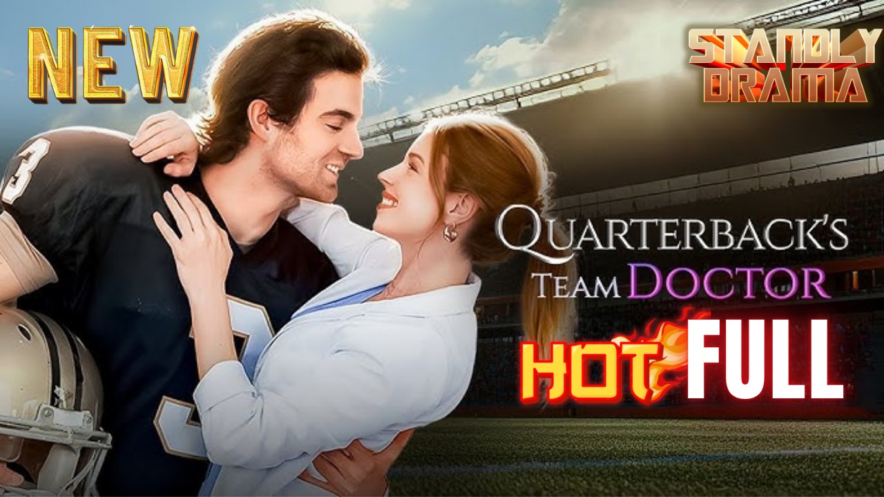 ❤️‍🔥🔥Quarterback's Team Doctor Full Hd I Best Romantic Shortfilms Hot Emotional Dark Ceo Billionaire Romance New Series 2026
