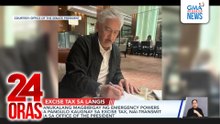 Panukalang magbibigay ng emergency powers sa pangulo kaugnay sa excise tax, nai-transmit na sa Office of the President | 24 Oras