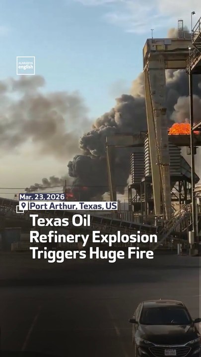 Texas Oil Refinery Explosion Triggers Huge Fire