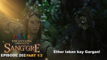 Sang'gre: Ether laban kay Gargan! (Episode 202 - Part 1/3) | Encantadia Chronicles