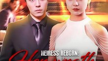 Heiress Reborn - Her Wrath Knows No Mercy Dramabox