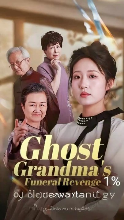 ghost grandma's funeral revenge chinese drama