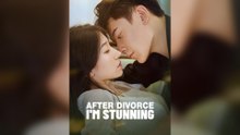 After Divorce I'm Stunning