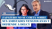 Zapatero no se corta sobre sus amistades venezolanas: Delcy Rodríguez es mi gran amiga