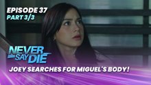 Never Say Die: Joey searches for Miguel's body! (Episode 37 - Part 3/3)