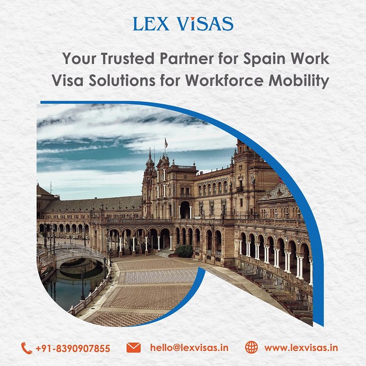 Work Visa to Spain for Indians | Corporate Immigration | Lex Visas