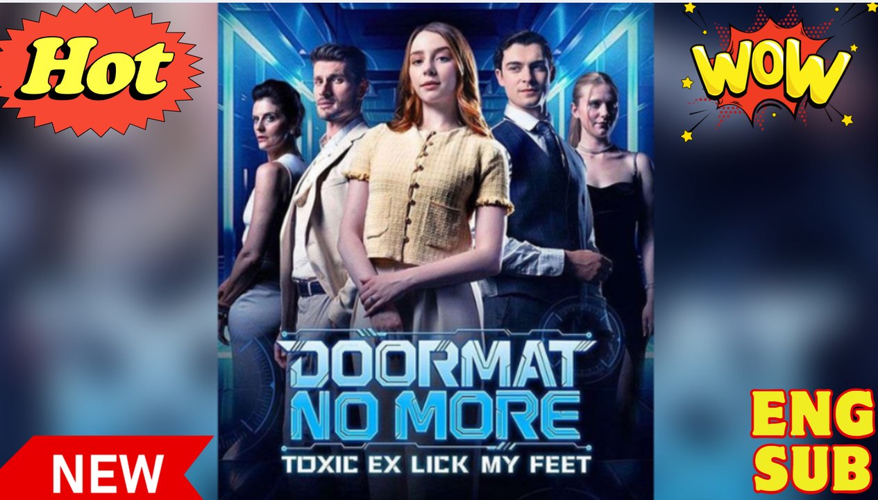 Doormat No More The Toxic Ex Licks My Feet dailymotion ⚡ Full Movie 2026 💙✴️🔥
