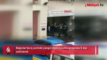 Bağcılar'da yangın tüpü dolumu sırasında 5 kişi zehirlendi