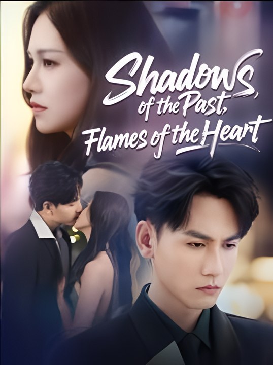 Shadows of the Past Flames of the Heart - Drama FULL MOVIES ENGLISH SUB