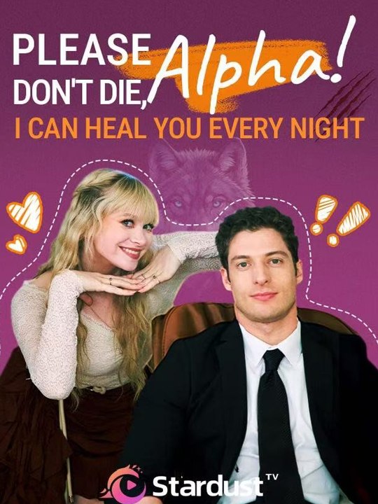 Please don't die, Alpha! I Can Heal You Every Night- Full Movie English Sub