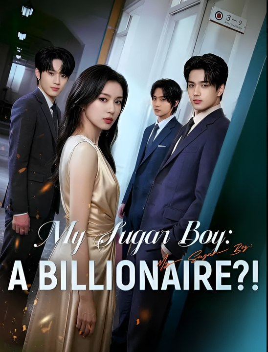 My Sugar Boy A Billionaire - Drama FULL MOVIES ENGLISH SUB