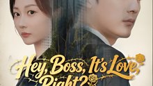 Hey Boss It’s Love Right - Drama FULL MOVIES ENGLISH SUB