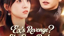Ex’s Revenge She Came Back with Mini-Me’s - Drama FULL MOVIES ENGLISH SUB