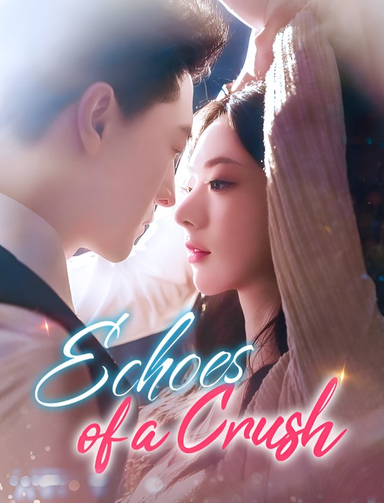 Echoes Of A Crush - Drama FULL MOVIES ENGLISH SUB