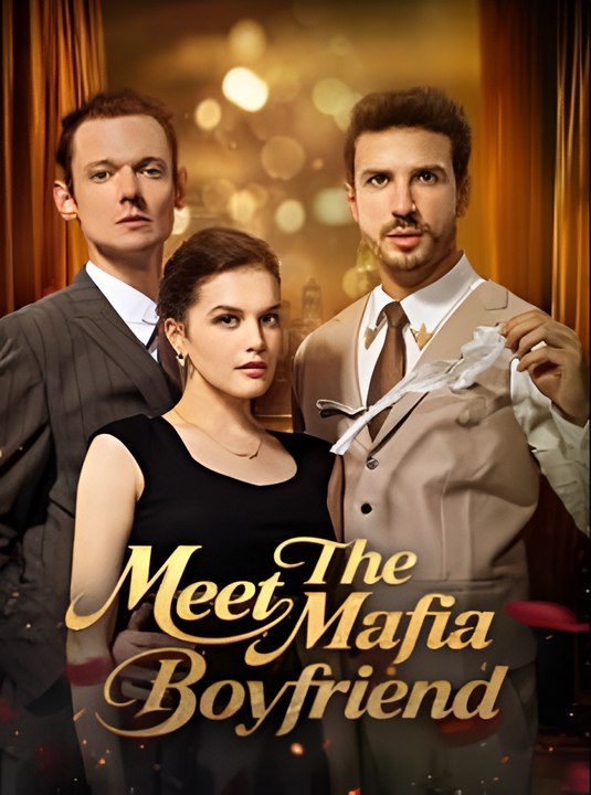 Meet The Mafia Boyfriend- Drama FULL MOVIES ENGLISH SUB