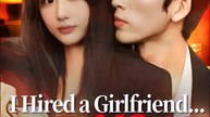 I Hired a Girlfriend and She’s My CEO  - Drama FULL MOVIES ENGLISH SUB