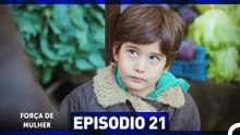 Força de Mulher Episodio 21 (Dublagem em Português)