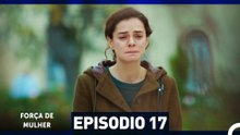 Força de Mulher Episodio 17 (Dublagem em Português)
