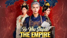 He Who Shaped the Empire Dramabox
