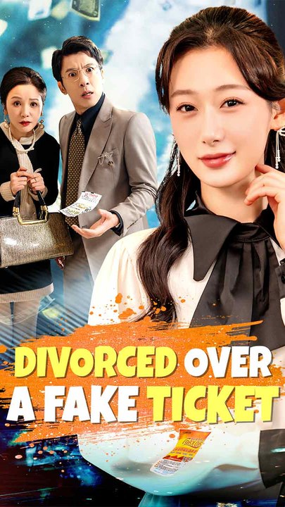 Divorced Over a Fake Ticket - Chinese Drama - English Sub
