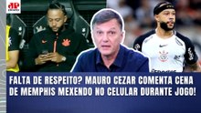 "O MEMPHIS DEPAY FAZ O QUE QUER! O CORINTHIANS NÃO SE DÁ AO RESPEITO!!!" | MAURO CEZAR | CELULAR