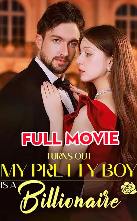 Turns Out My Pretty Boy Is A Billionaire - Full HD Movie [English Sub] | Watch Till The End