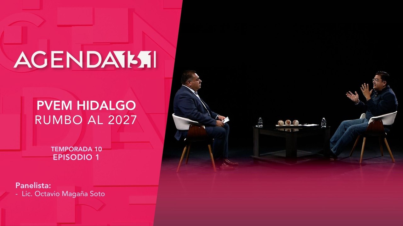 T10 Ep. 01 - Agenda 13.1 | PVEM Hidalgo rumbo al 2027