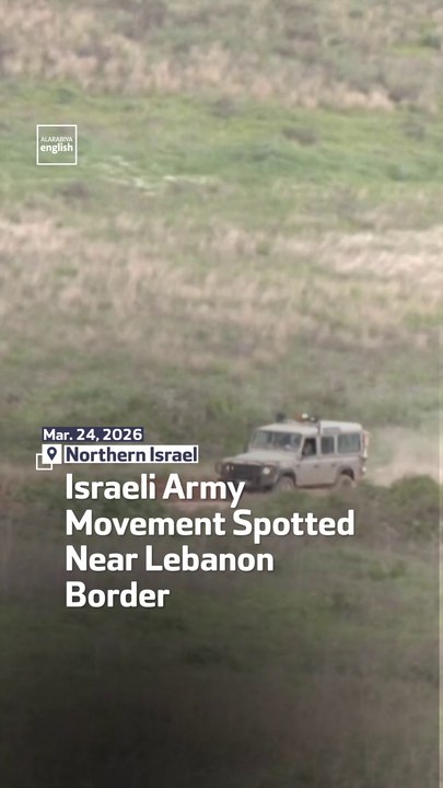 Israeli Army Movement Spotted Near Lebanon Border