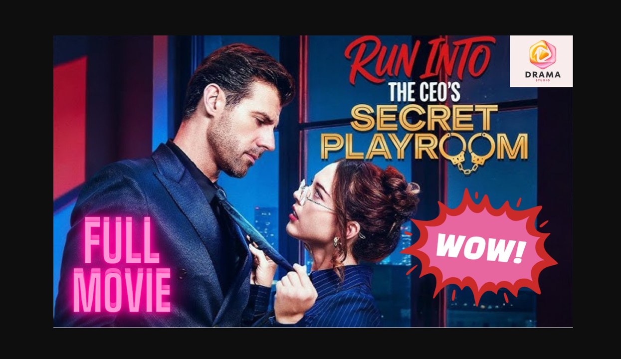 Run Into the CEO's Playroom [ SHORT DRAMA WITH HIGH QUALITY 2026 ]