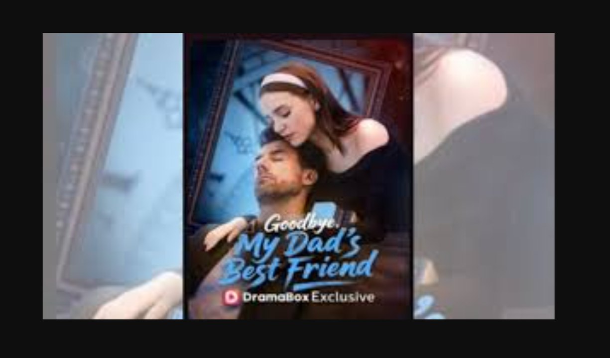 Goodbye, My Dad's Best Friend #FULL