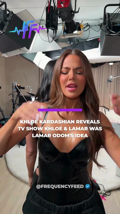 Khloé Kardashian has revealed that her reality series Khloé & Lamar was conceived by her then husband, Lamar Odom.