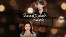 [Doblado ESP] Fuera de tu mundo, en el mío