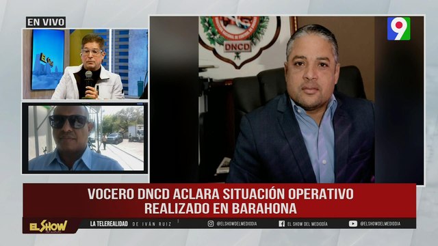 Vocero DNCD: Incautación de Barahona está en proceso de investigación| ESM