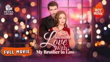 Irresistible Love With My Brother In Law | Top Film 2026
