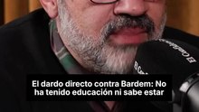 Lo último de Lo Más Odiado I Olmos: “Bardem no tiene saber estar”.