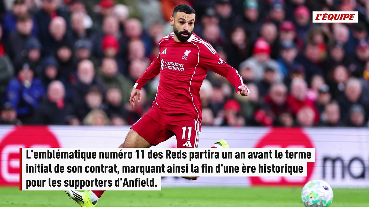 Mohamed Salah annonce qu'il quittera Liverpool à la fin de la saison - Foot - Premier League