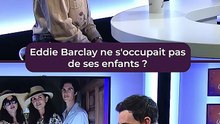 Eddie Barclay ne s'occupait pas de ses enfants ?
