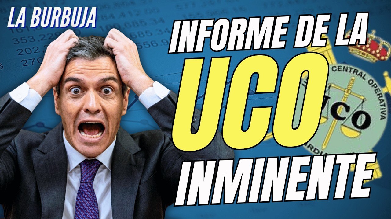 La Burbuja #566 / Está al caer Informe muy potente de la UCO contra el PSOE