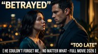 💥 He Couldn’t Forget Me… No Matter What - Full Movie 2026