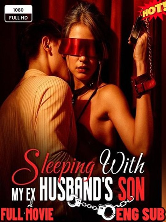 🧡🍏 🔥[Hot 2026] - Sleeping With My Ex Husband's Son - FULL ENGSUB