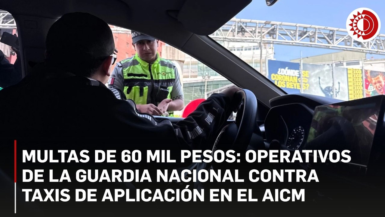 Entre multas y quejas: el caos en el AICM por la prohibición a taxis de aplicación