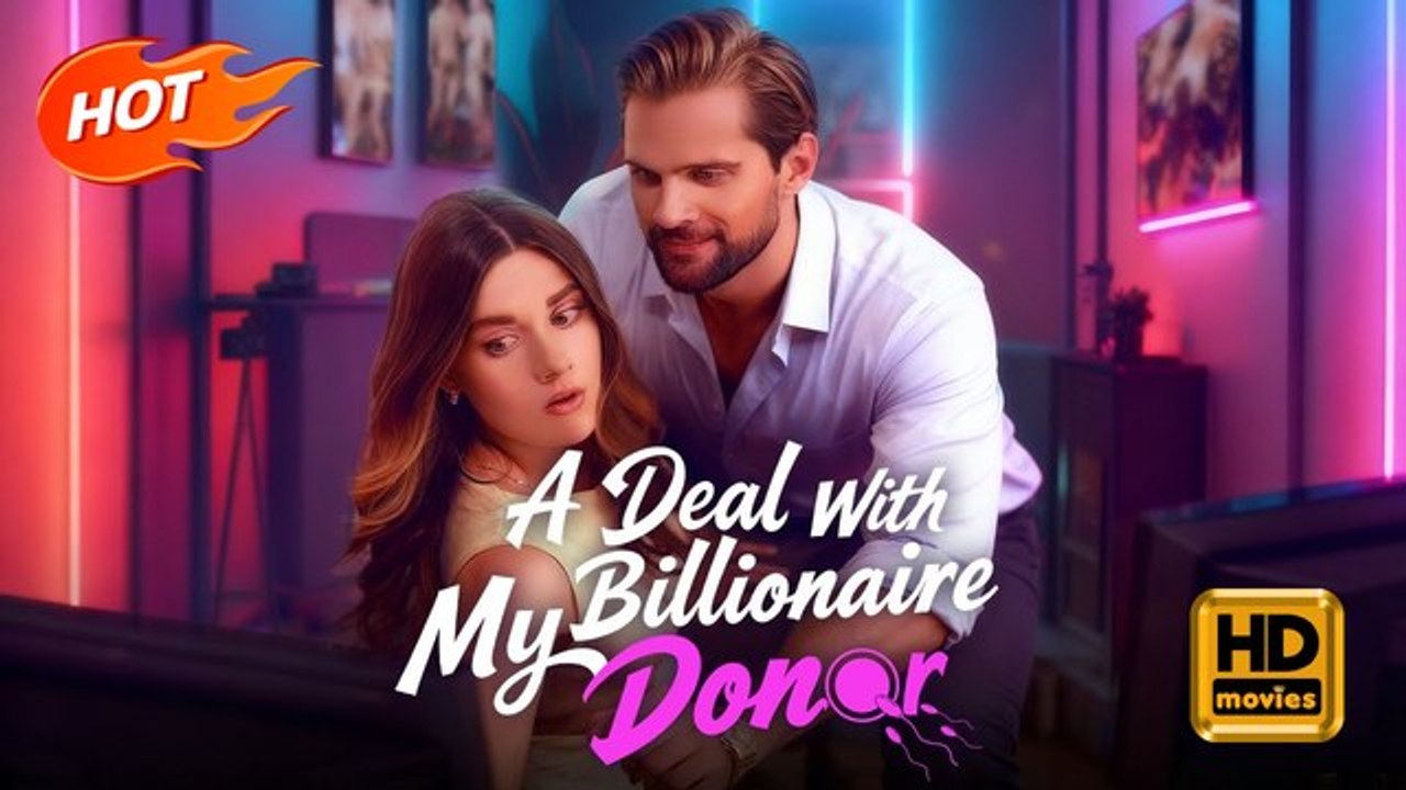 A Deal With My Billionaire Donor | Full Movie HD - Romance Billionaire Marriage Before Love Sweet Love ShortFilms