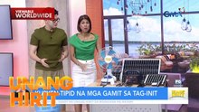 Kuryen-tipid hacks ngayong tag-init | Unang Hirit
