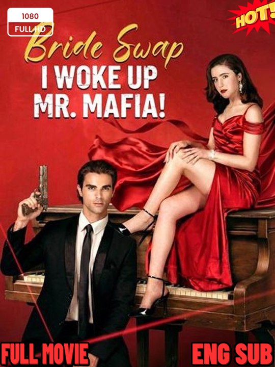 [ English Sub Full HD🔥] Bride Swap, I Woke Up Mr. Mafia [shortfilm] - Full Episode 🍁