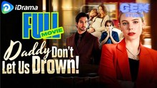 [HOT 2026] Daddy, Don’t Let Us Drown #idrama | GEM GEM
