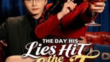 The Day His Lies Hit the Limit (DUBBED)- Drama Movie English Sub